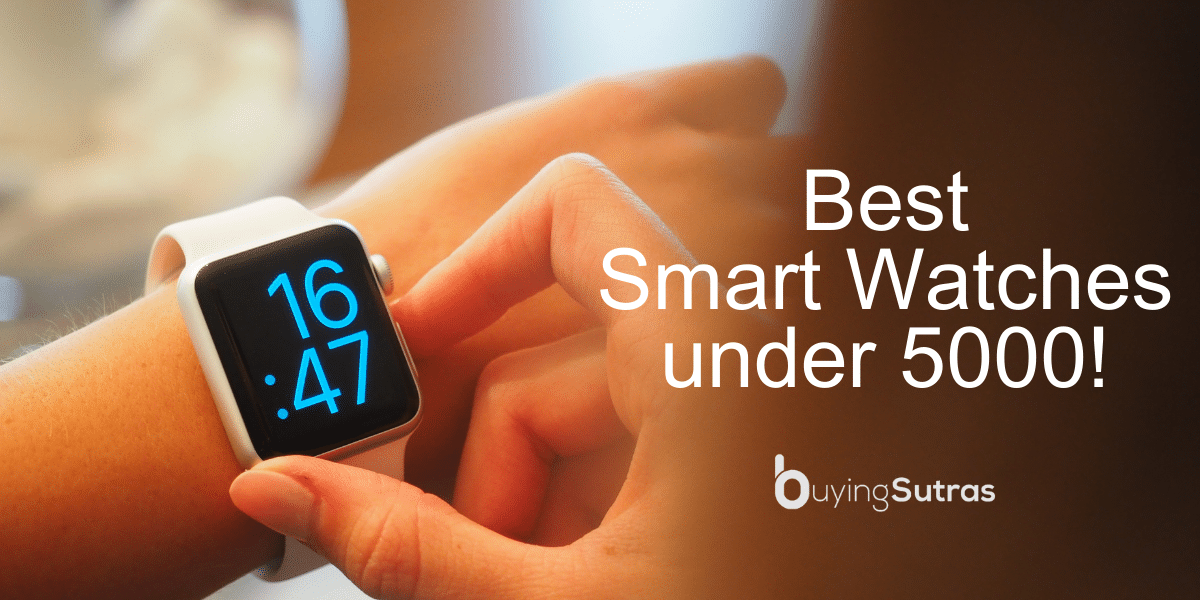 Best Smart watches under 5000